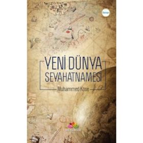 Yeni Dünya Seyahatnamesi - Muhammed Köse