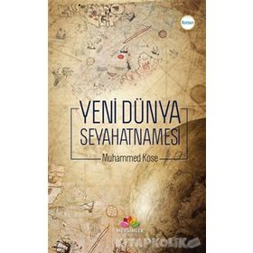 Yeni Dünya Seyahatnamesi - Muhammed Köse