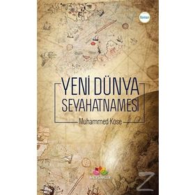 Yeni Dünya Seyahatnamesi - Muhammed Köse