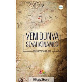 Yeni Dünya Seyahatnamesi - Muhammed Köse