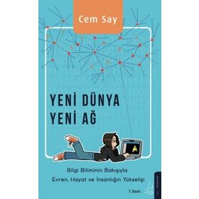 Yeni Dünya Yeni Ağ - Bilgi Biliminin Bakışıyla Evren Hayat ve İnsanlığın Yükselişi Destek Yayınları