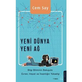Yeni Dünya Yeni Ağ - Bilgi Biliminin Bakışıyla Evren Hayat ve İnsanlığın Yükselişi Destek Yayınları