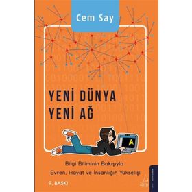 Yeni Dünya Yeni Ağ - Bilgi Biliminin Bakışıyla Evren Hayat ve İnsanlığın Yükselişi Destek Yayınları