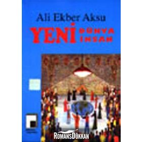 YENI DÜNYA YENI İNSAN - ALI EKBER AKSU