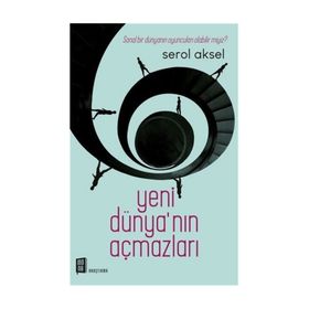 Yeni Dünya'nın Açmazları - Serol Aksel
