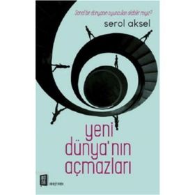 Yeni Dünya'nın Açmazları - Serol Aksel