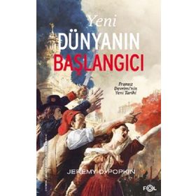 Yeni Dünyanın Başlangıcı - Jeremy D. Popkin