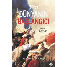 Yeni Dünyanın Başlangıcı - Jeremy D. Popkin
