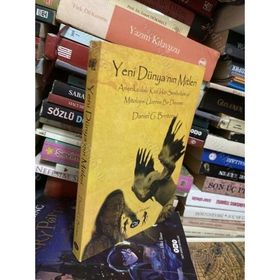YENI DÜNYA'NIN MITLERI AMERIKA'DAKI KIZIL IRKIN SEMBOLIZMI VE MITOLOJISI ÜZERİNE BIR DENEME - DANIEL G. BRINTON
