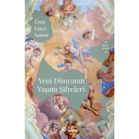 Yeni Dünyanın Yaşam Şifreleri - Ümit Grace Samur