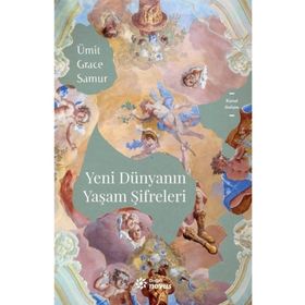 Yeni Dünyanın Yaşam Şifreleri - Ümit Grace Samur