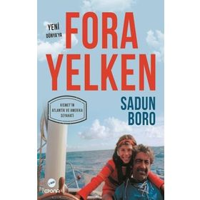 YENI DÜNYA'YA FORA YELKEN KISMET'İN ATLANTIK VE AMERIKA SEYAHATI - SADUN BORO