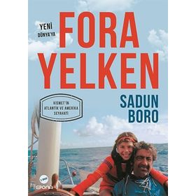 YENI DÜNYA'YA FORA YELKEN KISMET'İN ATLANTIK VE AMERIKA SEYAHATI - SADUN BORO