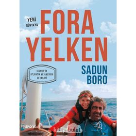 YENI DÜNYA'YA FORA YELKEN KISMET'İN ATLANTIK VE AMERIKA SEYAHATI - SADUN BORO