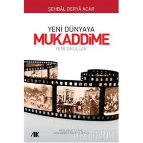 YENI DÜNYAYA MUKADDIME YENI OKULLAR - ŞEHBAL DERYA ACAR
