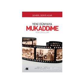 YENI DÜNYAYA MUKADDIME YENI OKULLAR - ŞEHBAL DERYA ACAR