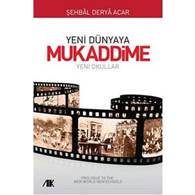 YENI DÜNYAYA MUKADDIME YENI OKULLAR - ŞEHBAL DERYA ACAR