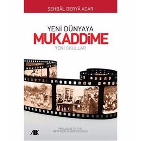 YENI DÜNYAYA MUKADDIME YENI OKULLAR - ŞEHBAL DERYA ACAR
