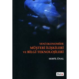YENI EKONOMIDE MÜŞTERİ İLİŞKİLERİ VE BILGI TEKNOLOJILERI - SERPIL ÜNAL