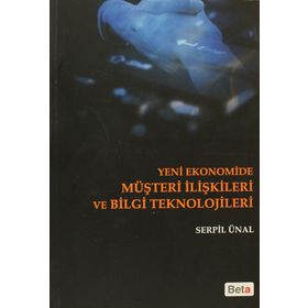 YENI EKONOMIDE MÜŞTERİ İLİŞKİLERİ VE BILGI TEKNOLOJILERI - SERPIL ÜNAL