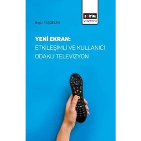 Yeni Ekran: Etkileşimli ve Kullanıcı Odaklı Televizyon Eğitim Yayınevi