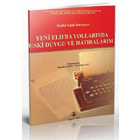 Yeni Elifba Yollarında Eski Duygu ve Hatıralarım - Halid Said Hocayev