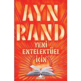 YENI ENTELEKTÜEL İÇİN - AYN RAND