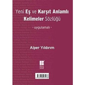 Yeni Eş ve Karşıt Anlamlı Kelimeler Sözlüğü - Alper Yıldırım