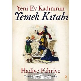 Yeni Ev Kadının Yemek Kitabı - Hadiye Fahriye