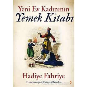 Yeni Ev Kadının Yemek Kitabı - Hadiye Fahriye