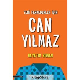 Yeni Farkedenler İçin Hayatım Roman - Can Yılmaz
