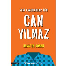 Yeni Farkedenler İçin Hayatım Roman - Can Yılmaz
