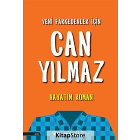 Yeni Farkedenler İçin Hayatım Roman - Can Yılmaz