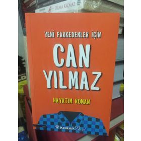 Yeni Farkedenler İçin Hayatım Roman - Can Yılmaz