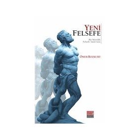 Yeni Felsefe - Ömer Bozkurt