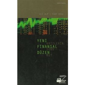 YENI FINANSAL DÜZEN KRIZLERIN SONU MU? - ALI ALP;FUAT OĞUZ