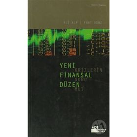 YENI FINANSAL DÜZEN KRIZLERIN SONU MU? - ALI ALP;FUAT OĞUZ