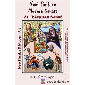 Yeni Fizik ve Modern Sanat 21. Yüzyılda Sanat - H. Ümit Sayın