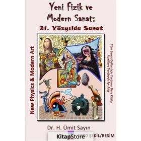Yeni Fizik ve Modern Sanat 21. Yüzyılda Sanat - H. Ümit Sayın