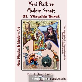Yeni Fizik ve Modern Sanat 21. Yüzyılda Sanat - H. Ümit Sayın