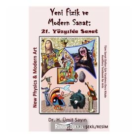Yeni Fizik ve Modern Sanat 21. Yüzyılda Sanat - H. Ümit Sayın
