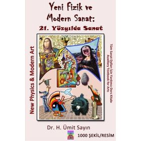 Yeni Fizik ve Modern Sanat 21. Yüzyılda Sanat - H. Ümit Sayın