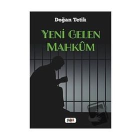 Yeni Gelen Mahkum Doğan Tetik