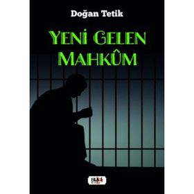 Yeni Gelen Mahkum Doğan Tetik