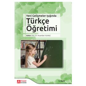 Yeni Gelişmeler Işığında Türkçe Öğretimi - Pegem Akademi Yayıncılık