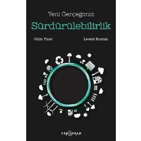 Yeni Gerçeğimiz Sürdürülebilirlik - Levent Kurnaz Gülin Yücel
