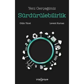 Yeni Gerçeğimiz Sürdürülebilirlik - Levent Kurnaz Gülin Yücel