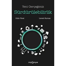 Yeni Gerçeğimiz Sürdürülebilirlik - Levent Kurnaz Gülin Yücel