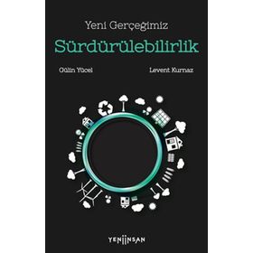 Yeni Gerçeğimiz Sürdürülebilirlik - Levent Kurnaz Gülin Yücel