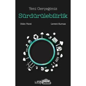 Yeni Gerçeğimiz Sürdürülebilirlik - Levent Kurnaz